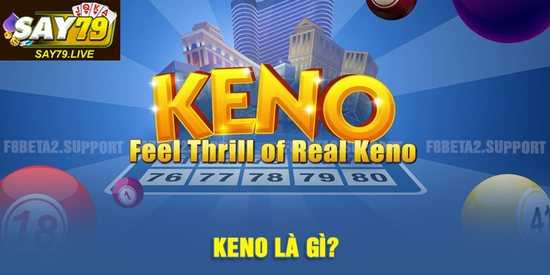 Kết quả Keno minh bạch, được quay số hoàn toàn ngẫu nhiên